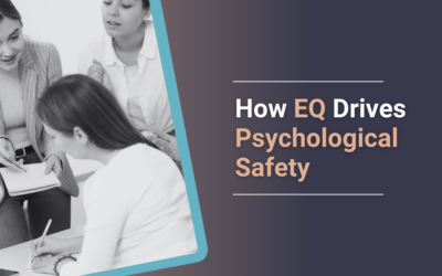 How EQ Drives Psychological Safety
