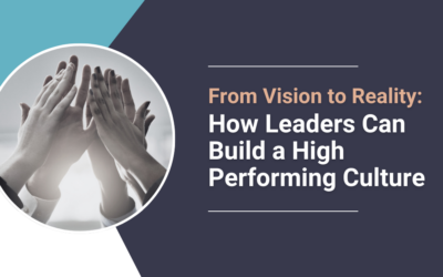 How Leaders Build a High-Performing Culture